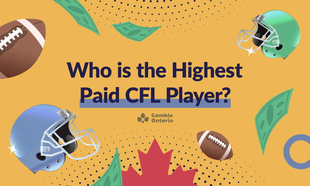 Who Is The Highest Paid CFL Player?