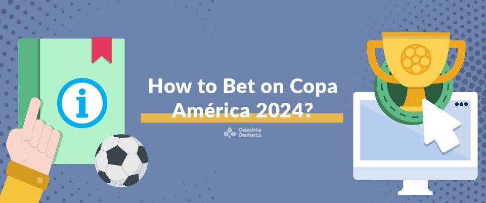 How to Bet on Copa America 2024